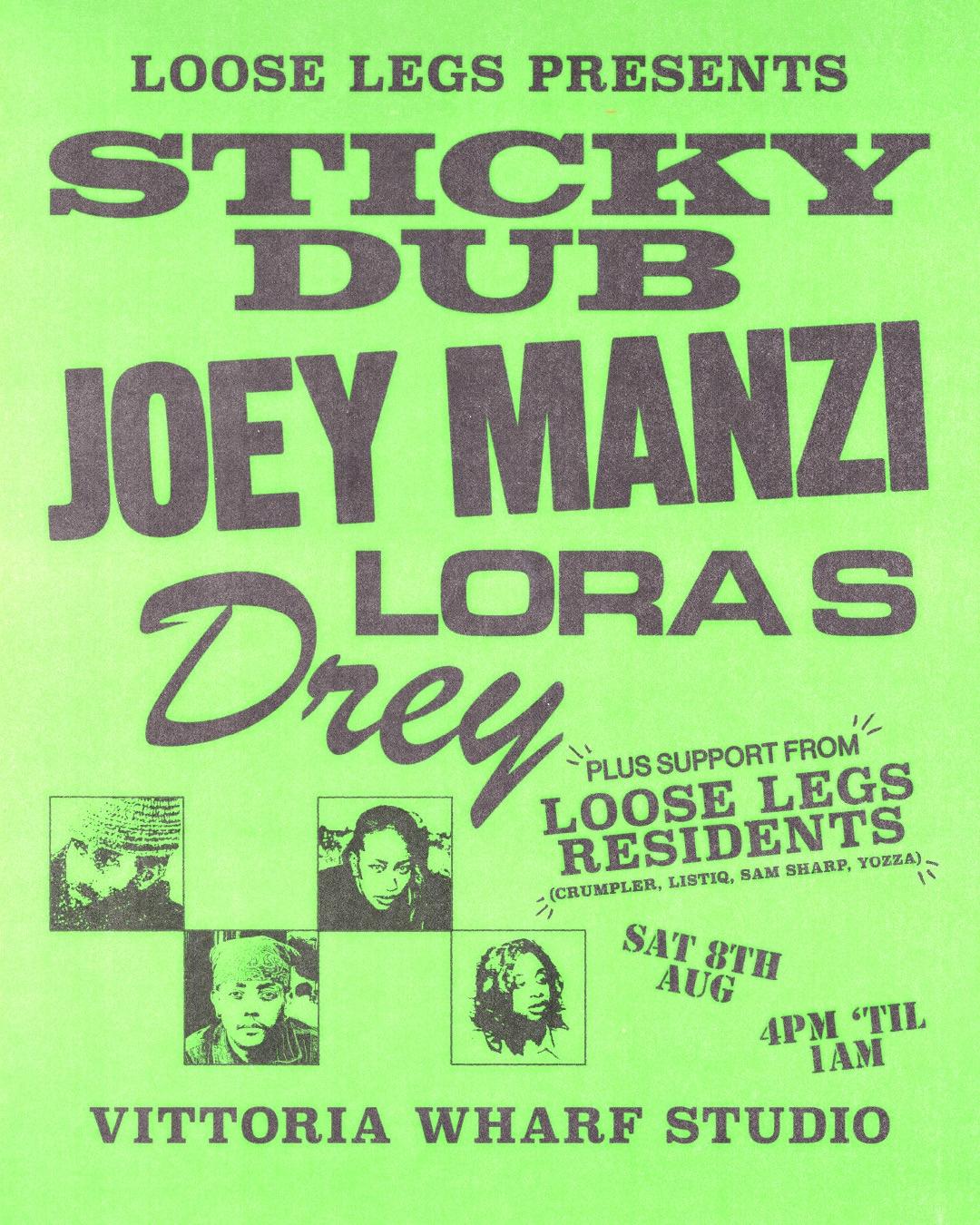Loose Legs presents: Sticky Dub, joey manzi, LORA S & DREY