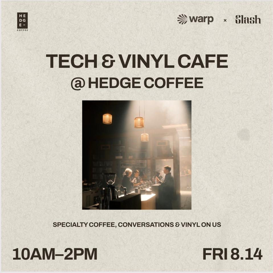 Tech & Vinyl Cafe @ Hedge Coffee
