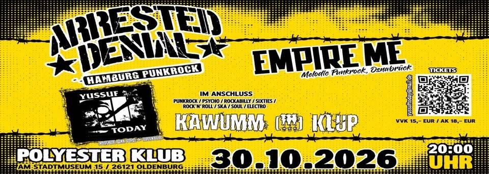 Arrested Denial + Empire Me + Yussuf Today