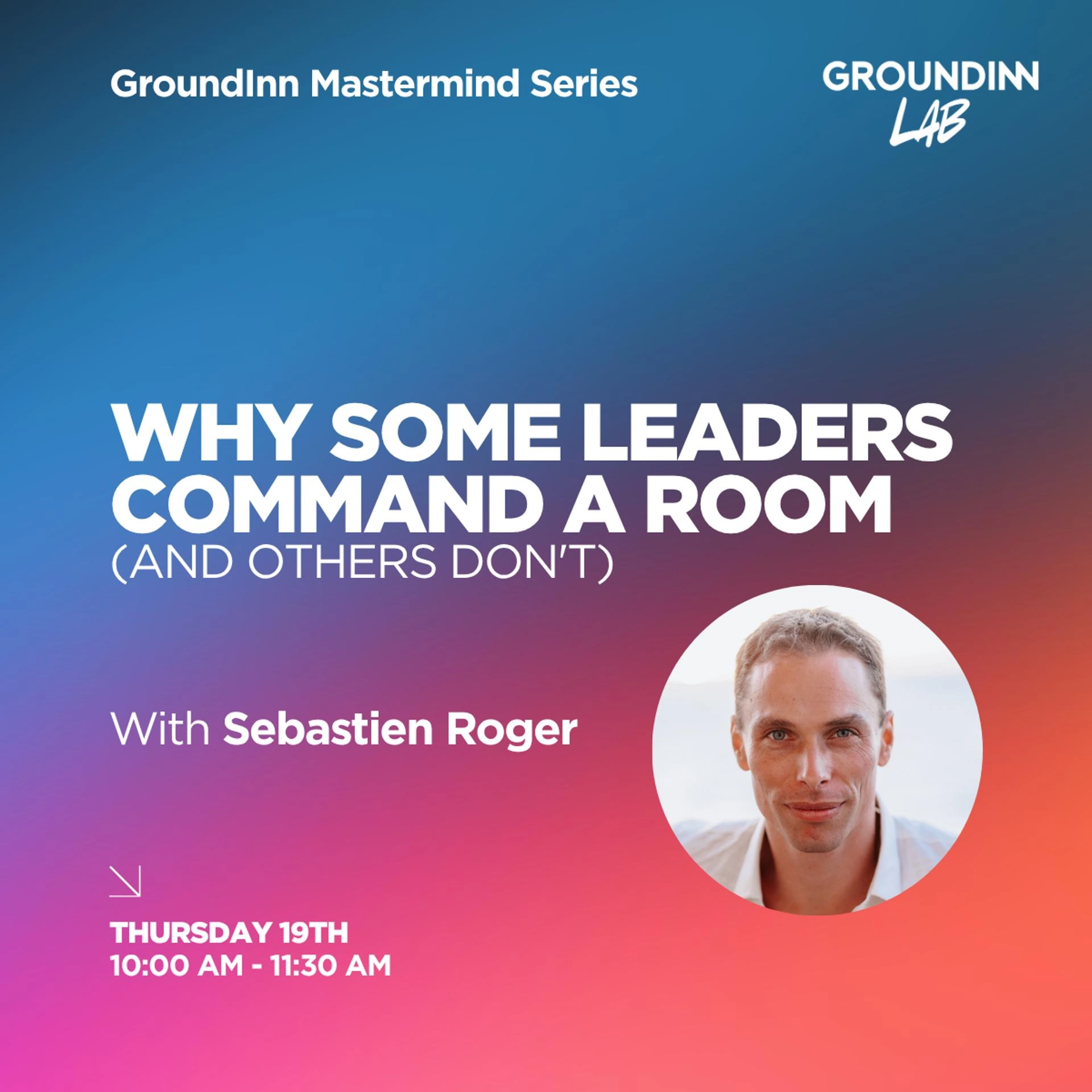 Why Some Leaders Command a Room (and other don't)