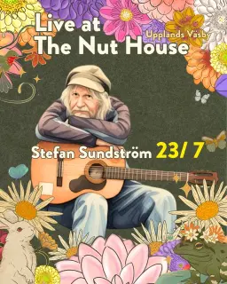 Stefan Sundström – The Nut House • 23/7 • Upplands Väsby