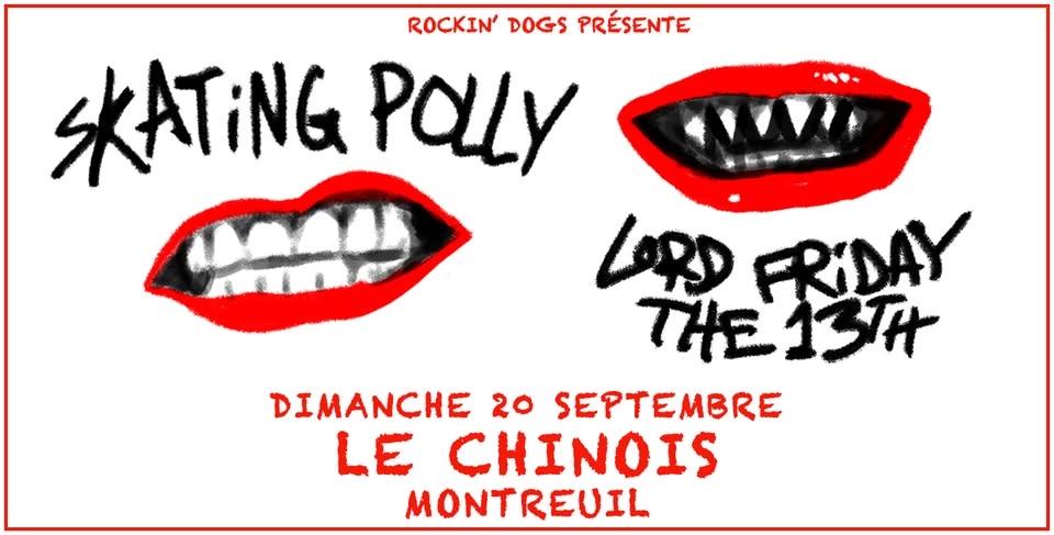 Skating Polly + Lord Friday the 13th ✖︎ Le Chinois - Montreuil
