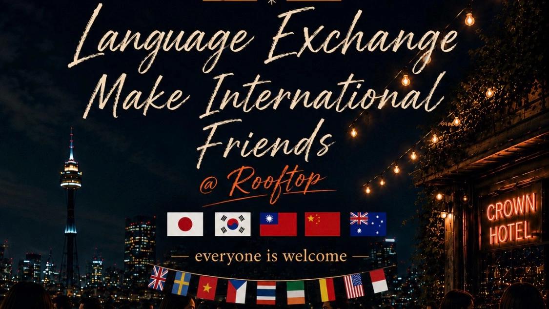 Language Exchange x Make International Friends☺️ @Crown Hotel Rooftop✨