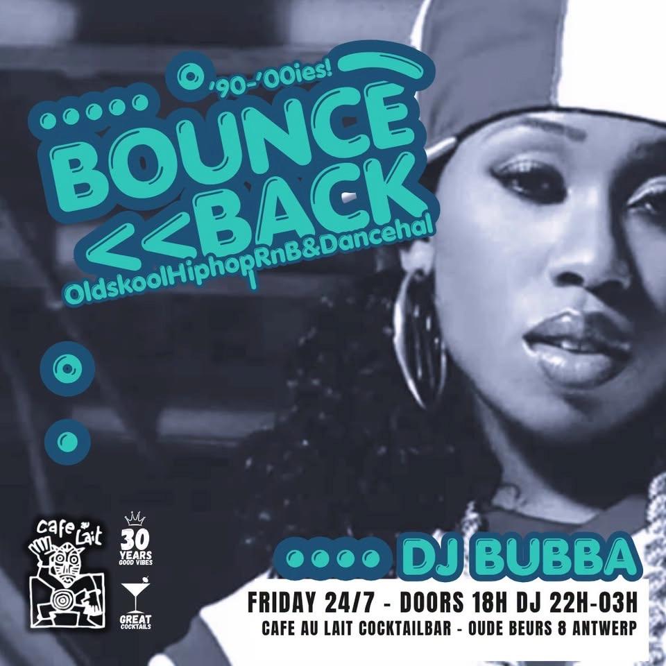 Bounce Back - oldskool hiphop/rnb/dancehall ft BUBBA@ Cafe Au Lait