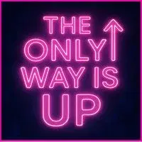The Only Way Is Up!