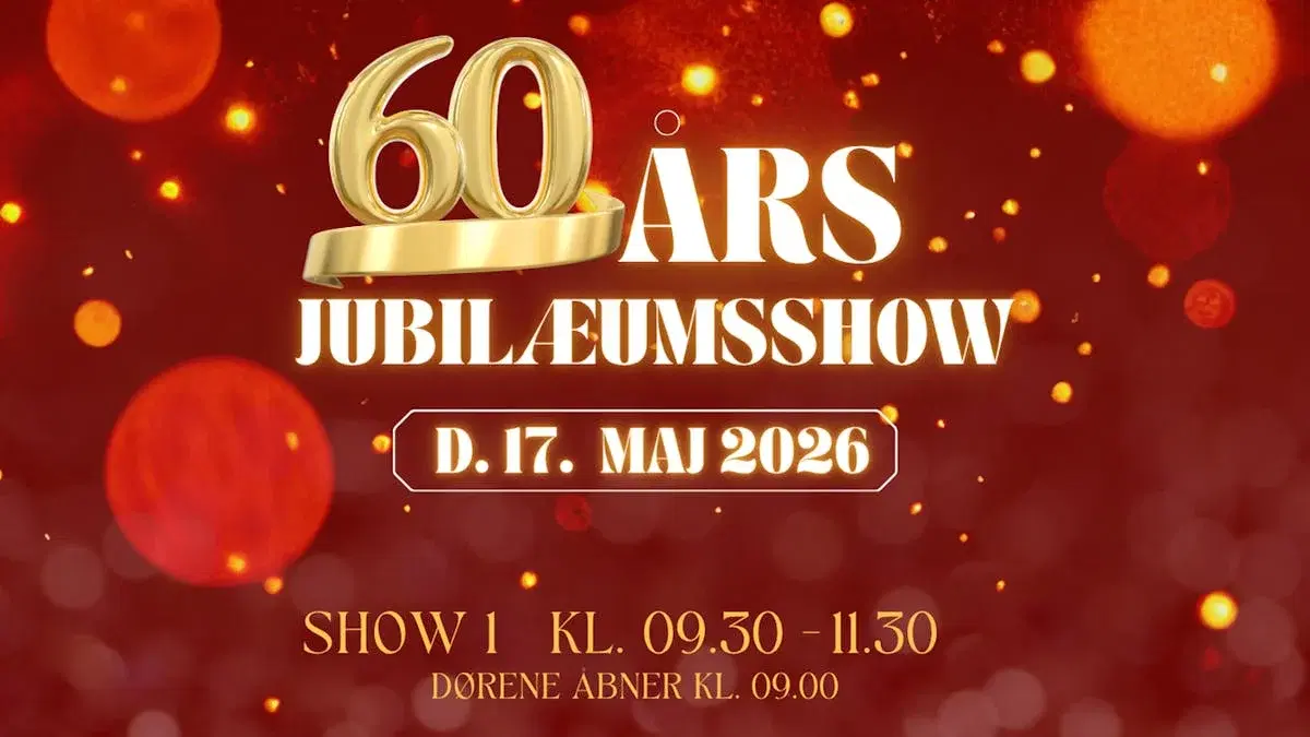 60 ÅRS JUBILÆUMSSHOW - SHOW 1