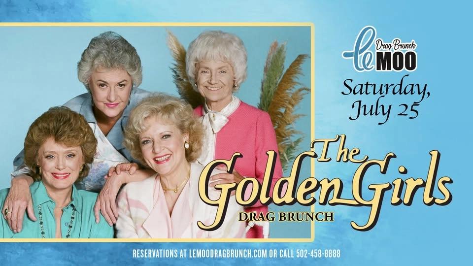 Golden Girls: Drag Brunch at Le Moo 7.25.26