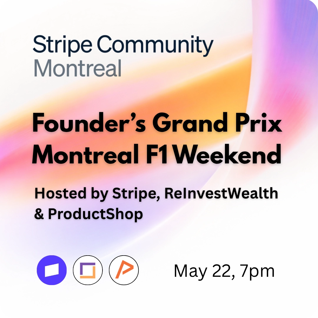 Founder’s Grand Prix 🇨🇦 Montreal F1 Weekend with Stripe, ReInvestWealth & ProductShop