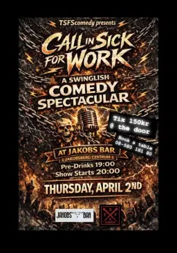 Call in sick for work. (A swinglish standup comedy spectacular)