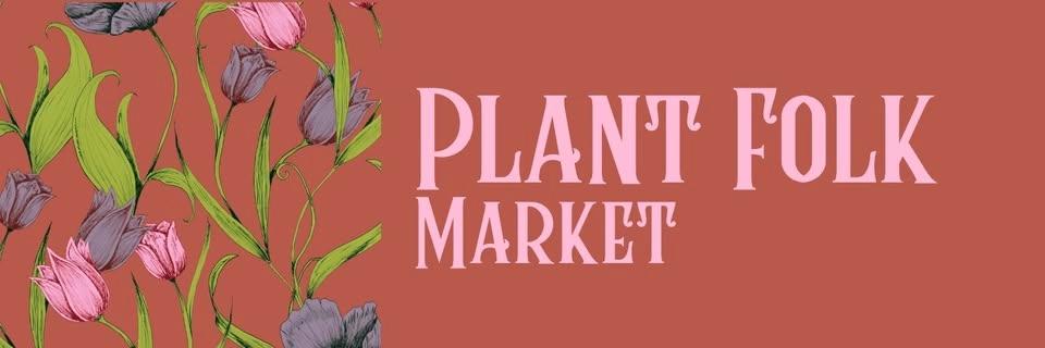 PLANT FOLK MARKET
