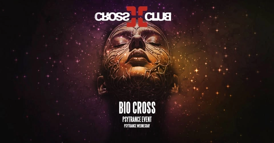 BIO CROSS - UP STAGE - PSYTRANCE FREE ENTRY