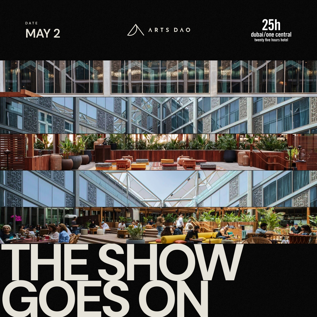 THE SHOW GOES ON: Open Day | Arts DAO (Dubai)