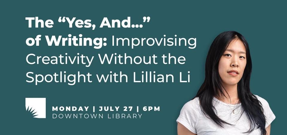 The "Yes, And..." of Writing: Improvising Creativity Without the Spotlight with Lillian Li