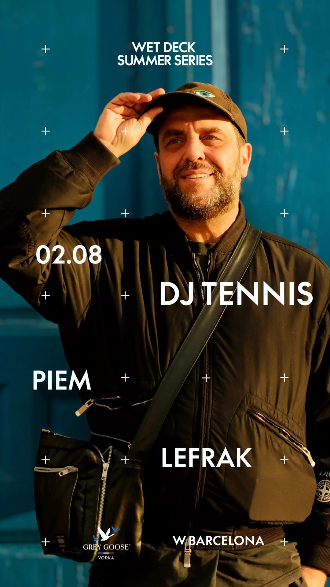 FREE*WET DECK SUMMER SERIES - DJ Tennis - Piem - Lefrak