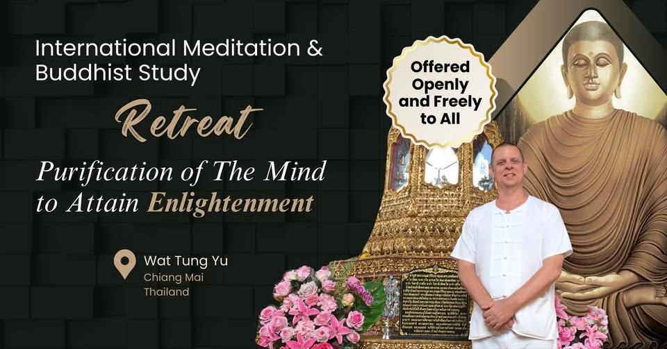 International Meditation & Buddhist Study Retreat - Purification of The Mind to Attain Enlightenment