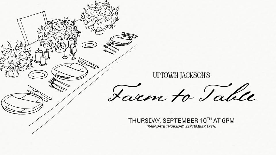 Uptown Jackson's 4th Annual Farm to Table Dinner