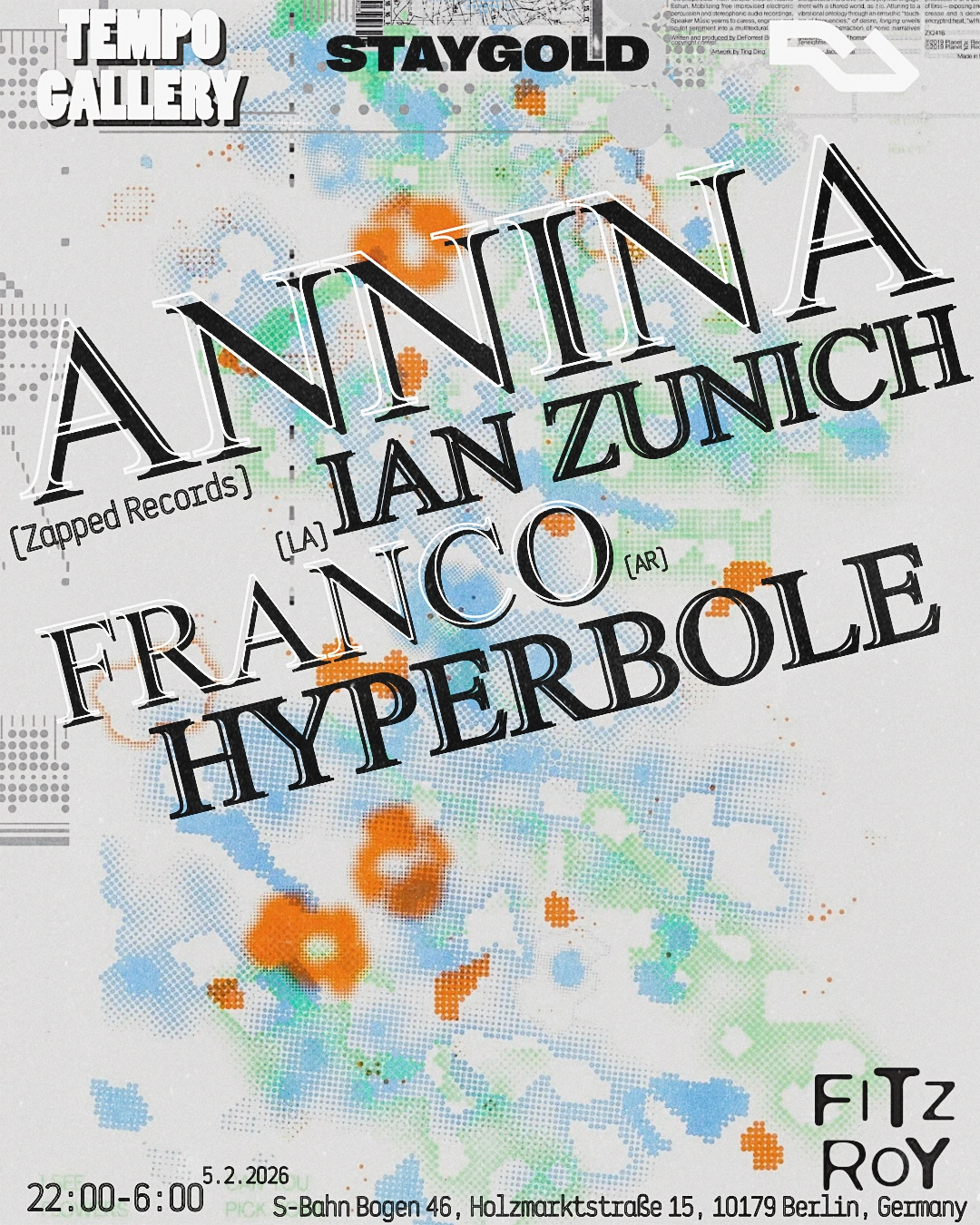 TEMPO GALLERY x STAYGOLD presents: Annina, Ian Zunich, Hyperbole & Franco (ar)