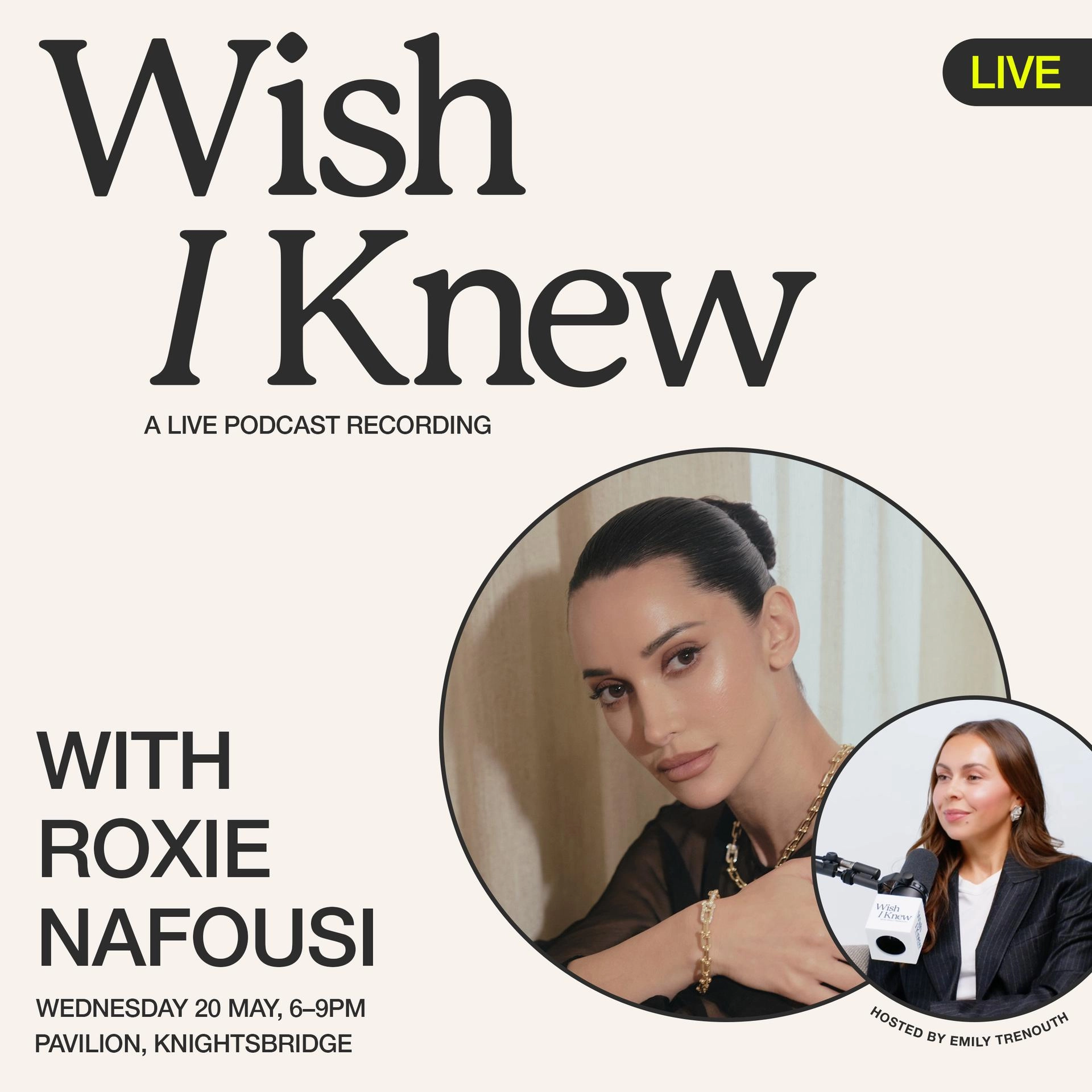 Wish I Knew LIVE with Roxie Nafousi
