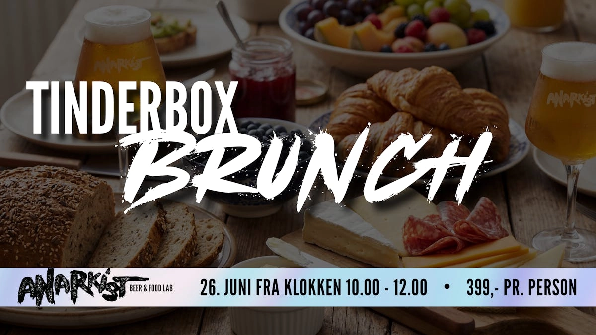 Tinderbox Warm-Up Brunch på Anarkist Beer & Food Lab - Fredag d. 26. juni