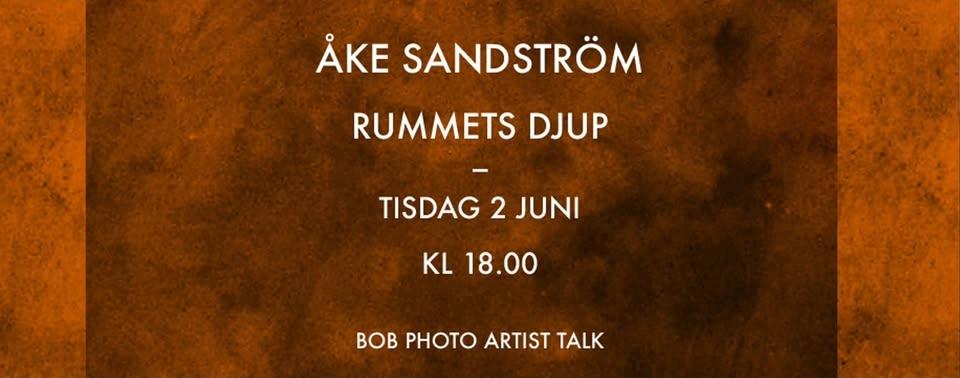 Bob Photo Artist Talk – Åke Sandström – Rummets djup