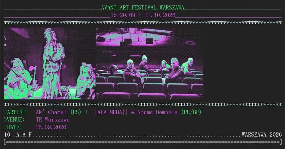 Ak’Chamel (US) //// ||ALA|MEDA|| & Noums Dembele (PL/BF) Avant Art Festival 2026