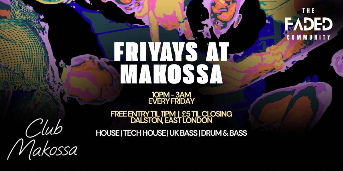 FRIYAYS at MAKOSSA (House, Tech House, UK Bass, Drum & Bass)
