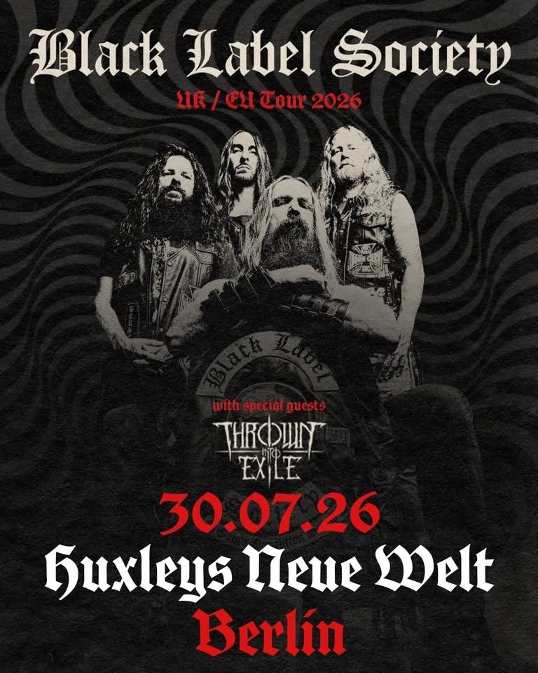 BLACK LABEL SOCIETY • Berlin • Huxleys Neue Welt (SOLD OUT!)