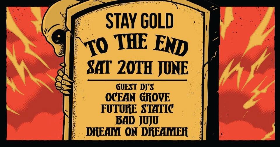 STAY GOLD: TO THE END