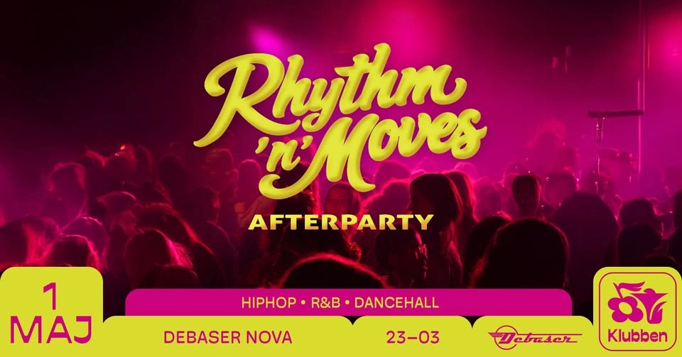 RHYTHM N’ MOVES AFTERPARTY #1 | Debaser Klubben
