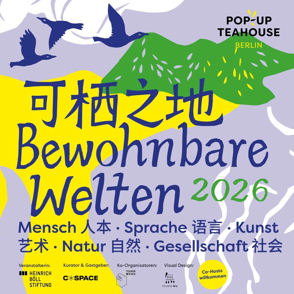 Pop-Up Tea House Salon: Bewohnbare Welten #2 – 可栖之地 | Dr. Liya Yu: Was ist das gute Leben?