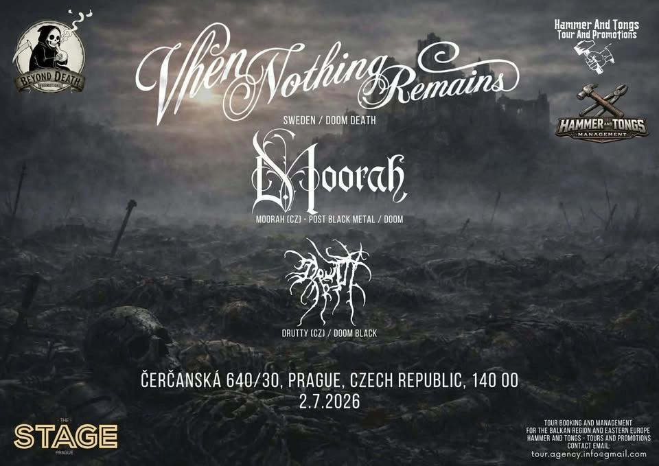 When Nothing Remains(SWE) & Moorah (CZ) & Drutty(CZ)
