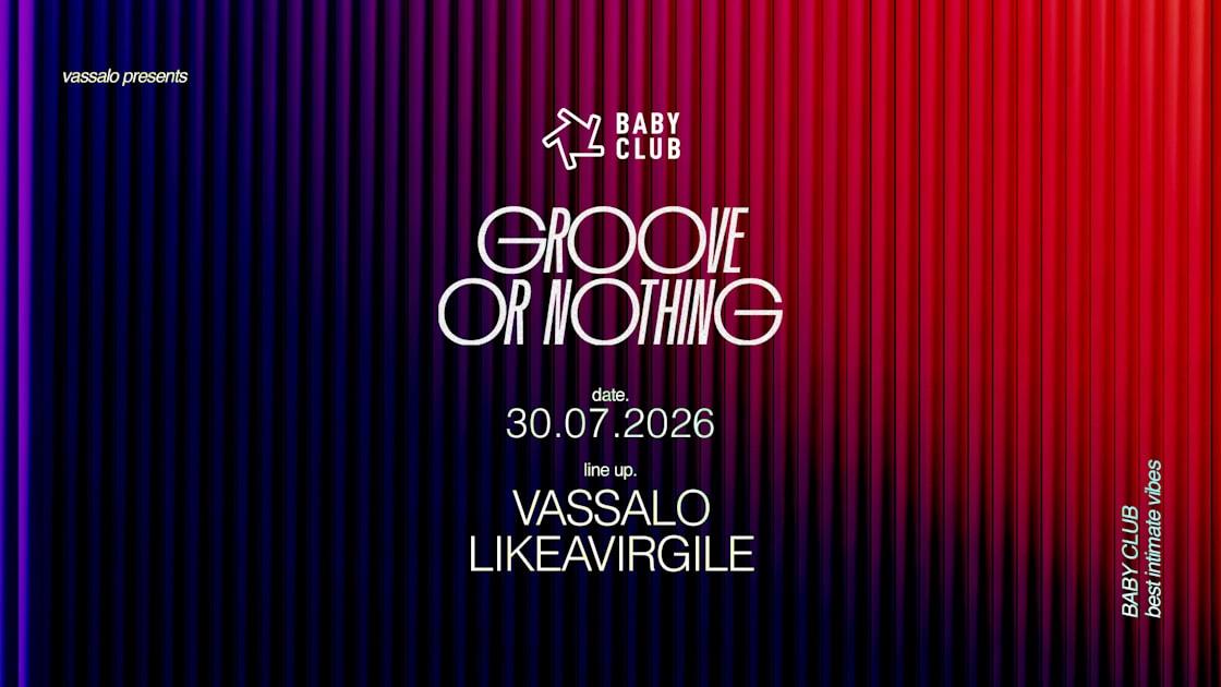 Groove Or Nothing : Vassalo + Likeavirgil