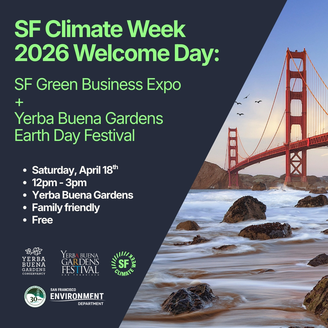 SF Climate Week 2026 Official Welcome Day: Green Business Expo & Yerba Buena Gardens Conservancy Earth Day Festival