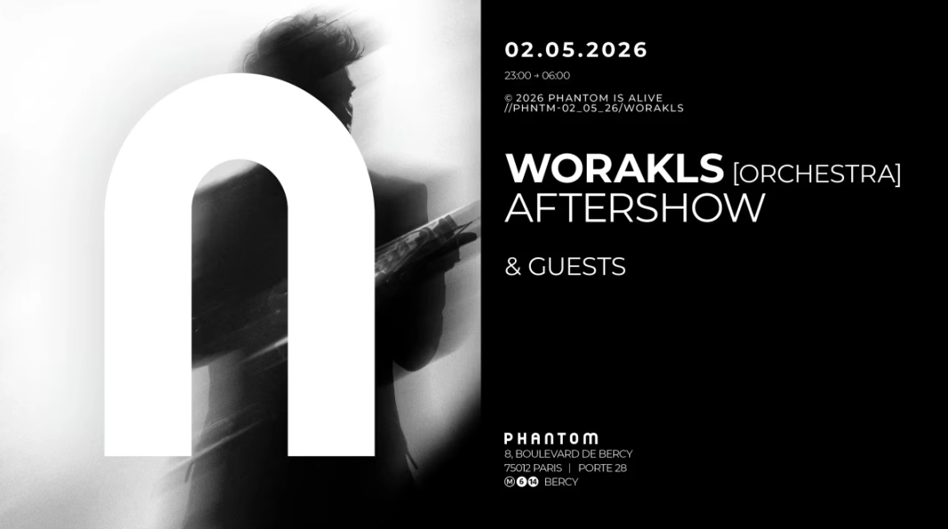 Phantom : Worakls Orchestra Aftershow