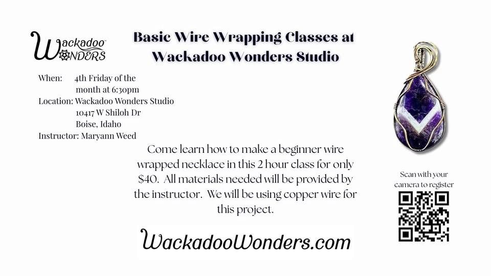 Basic Wire Wrapping Class at Wackadoo Wonders Studio