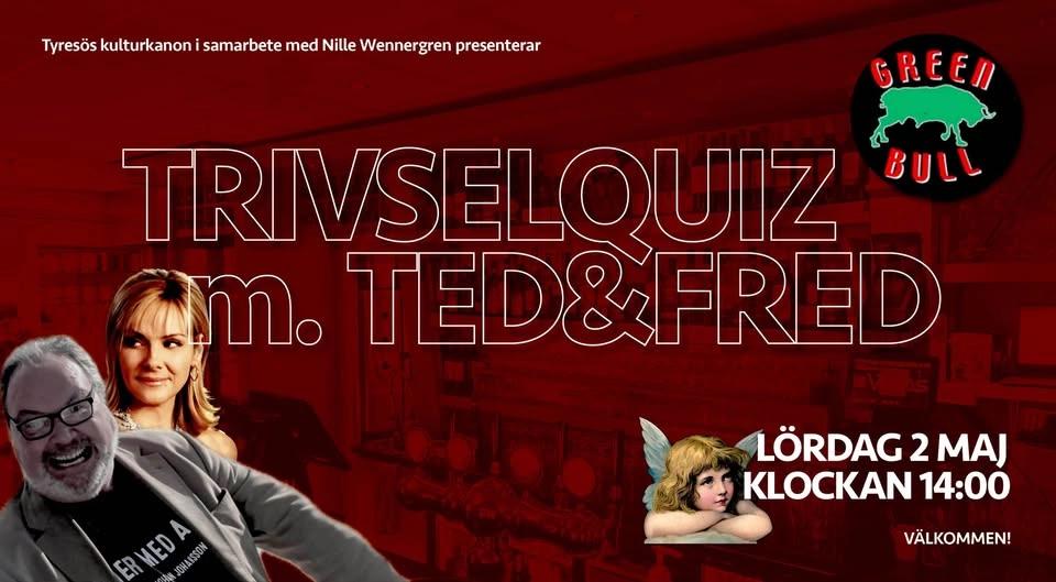 TRIVSELQUIZ m. TED&FRED - GREEN BULL I TYRESÖ CENTRUM