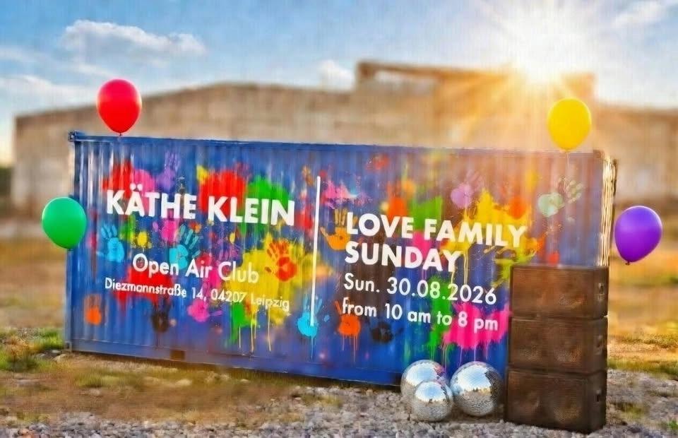 Käthe´s LOVE FAMILY SUNDAY - mit elektronischer Tanzmusik & Kids Area