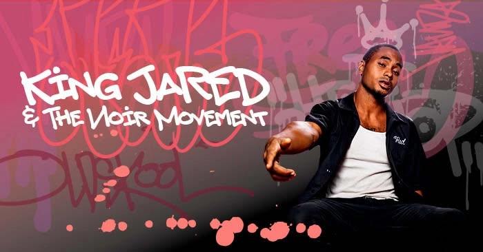 King JaRED & The Noir Movement Live in concert