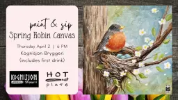 Paint & Sip: Spring Robin Canvas at Kog