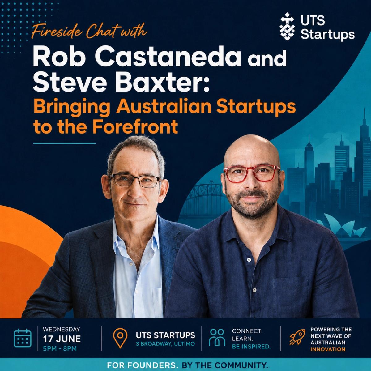 Fireside Chat with Rob Castaneda & Steve Baxter: Bringing Australian Startups to the Forefront