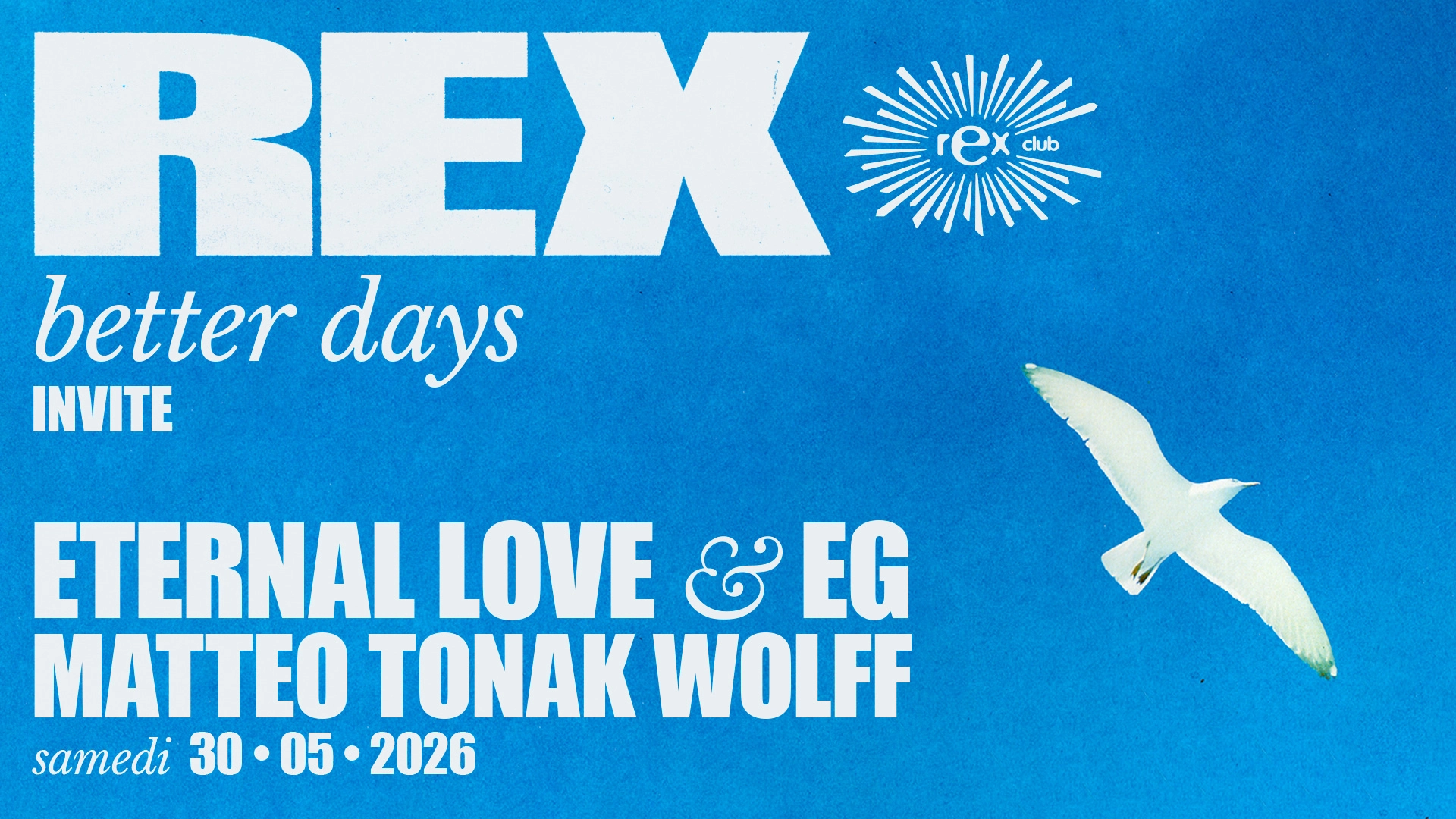 Better Days invite: Eternal Love, EG, Matteo, TONAK, Wolff