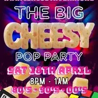 The Big Cheesy Pop Party