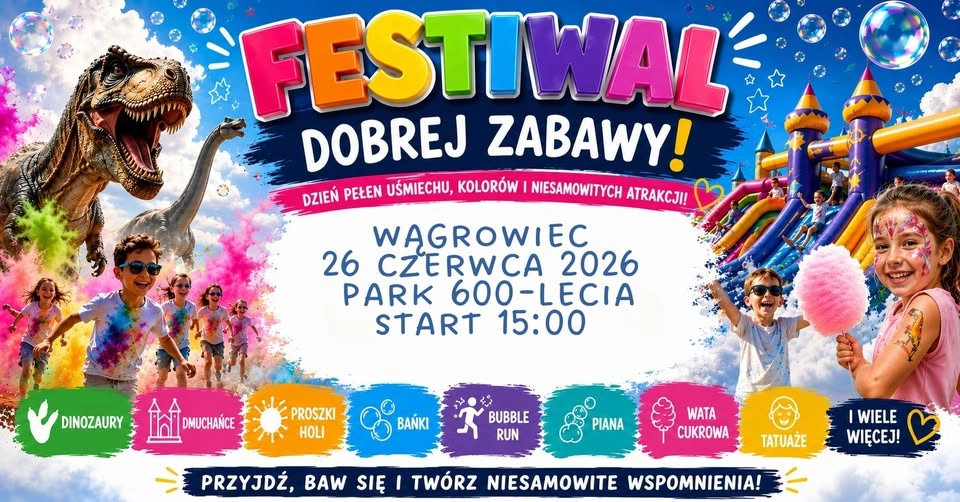 🎉Festiwal Dobrej Zabawy w Wągrowcu!💥WSTĘP BEZPŁATNY!💥