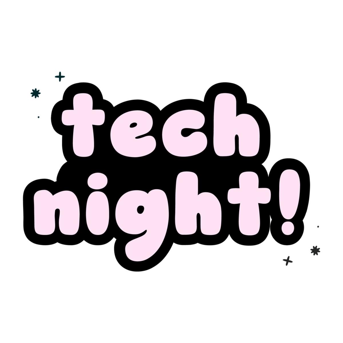 tech night!