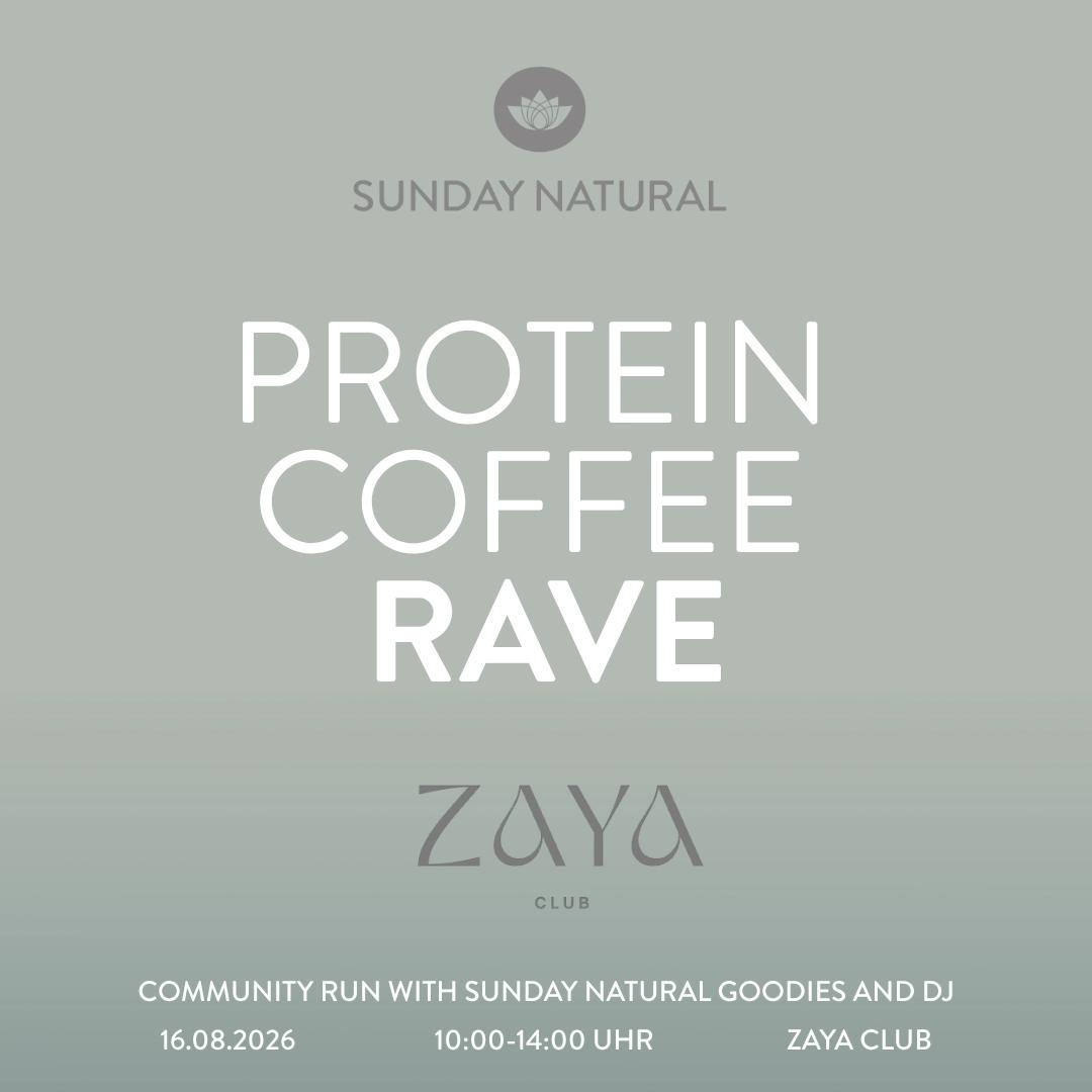 SUNDAY NATURAL PROTEIN COFFEE RAVE @ ZAYA CLUB
