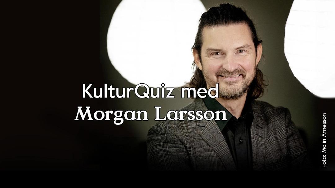 KulturQuiz med Morgan Larsson