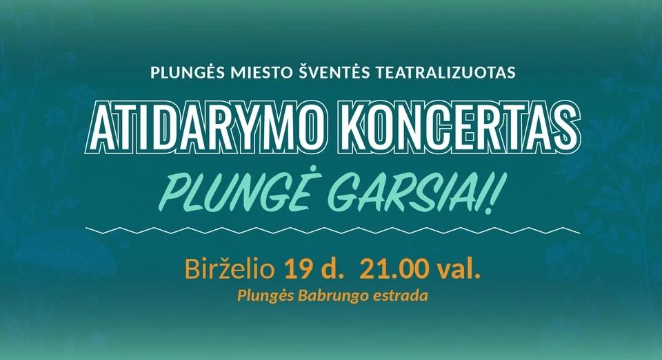 Plungės miesto šventės atidarymo koncertas PLUNGĖ GARSIAI!