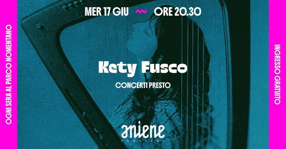 Kety Fusco live | Concerti Presto | Aniene Festival 2026