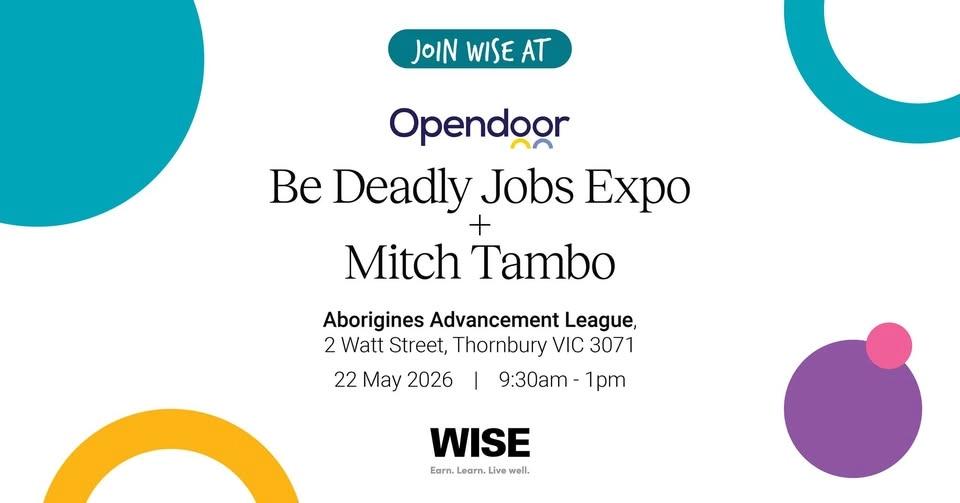WISE at the Be Deadly Jobs Expo + Mitch Tambo