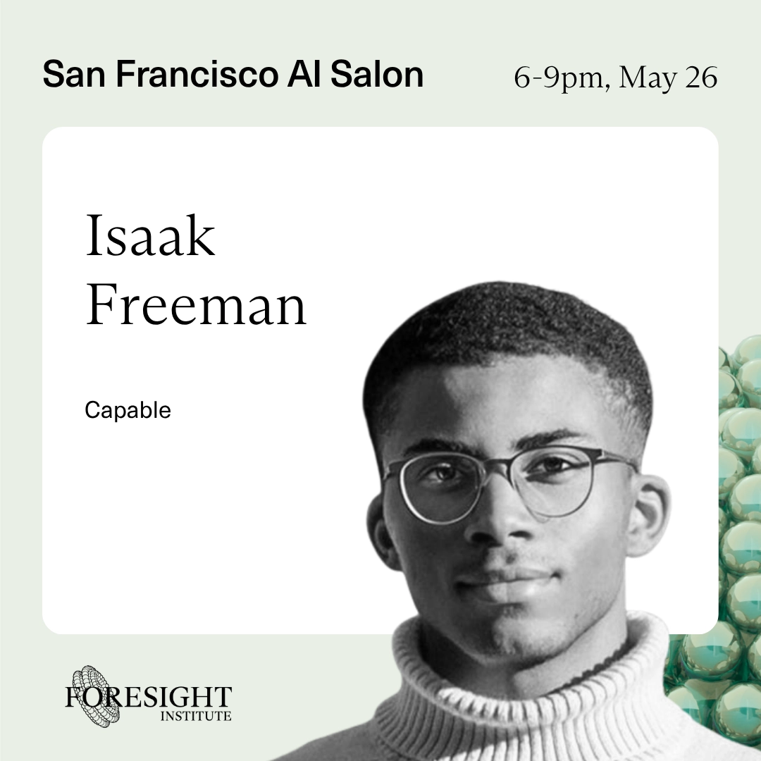 Foresight's AI Salon with Isaak Freeman, Capable